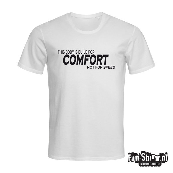 This body is build for comfort T-shirt