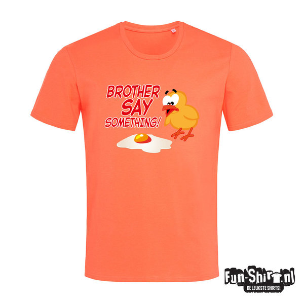 Brother say something T-shirt