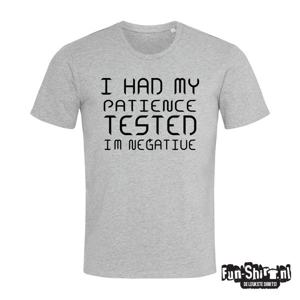 I had my patience T-shirt