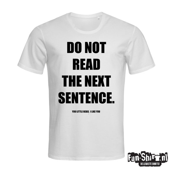 Do not read the next sentence T-shirt