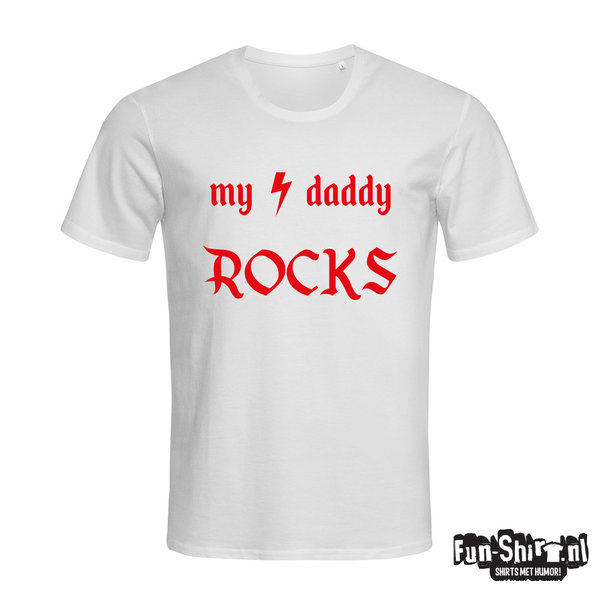 My daddy rocks T-shirt