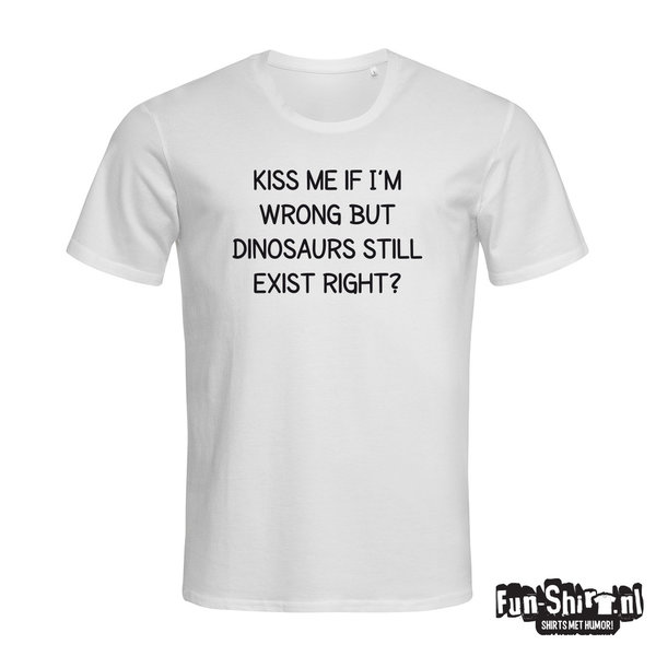Kiss me if im wrong T-shirt