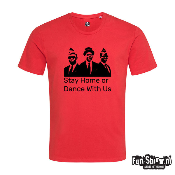 Stay home or Dance with us T-shirt