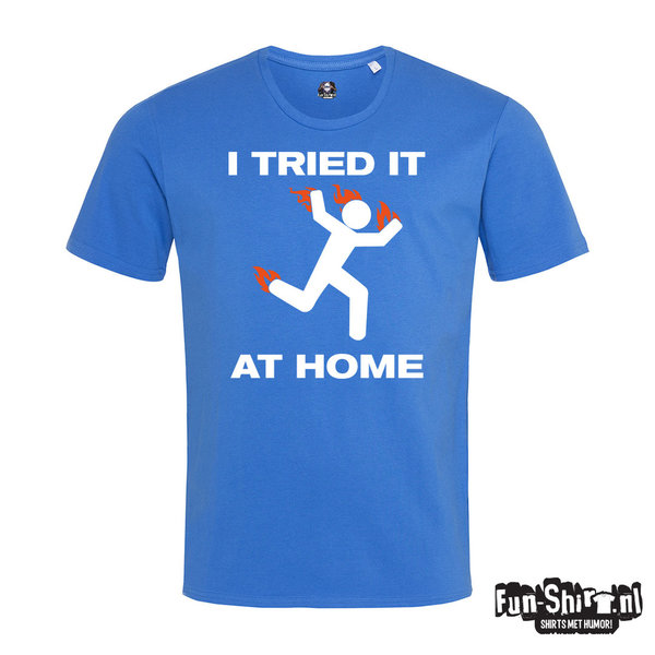 I tried it at home T-shirt