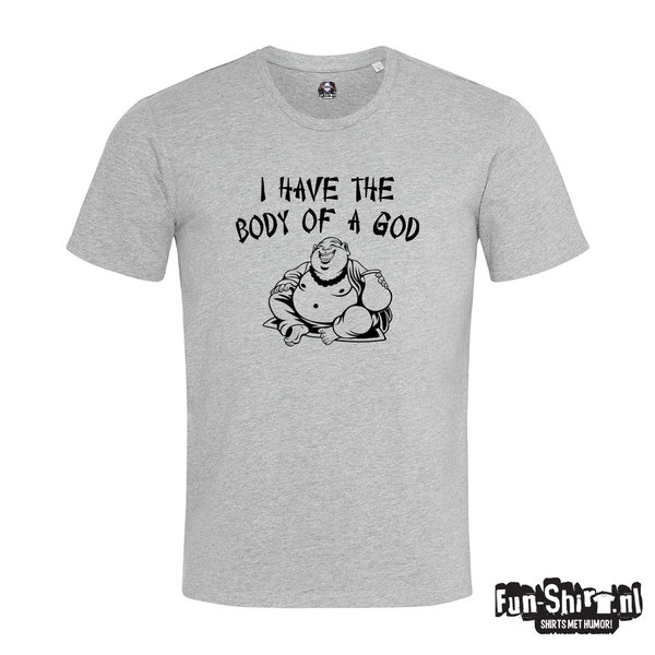 I have the body of a god T-shirt