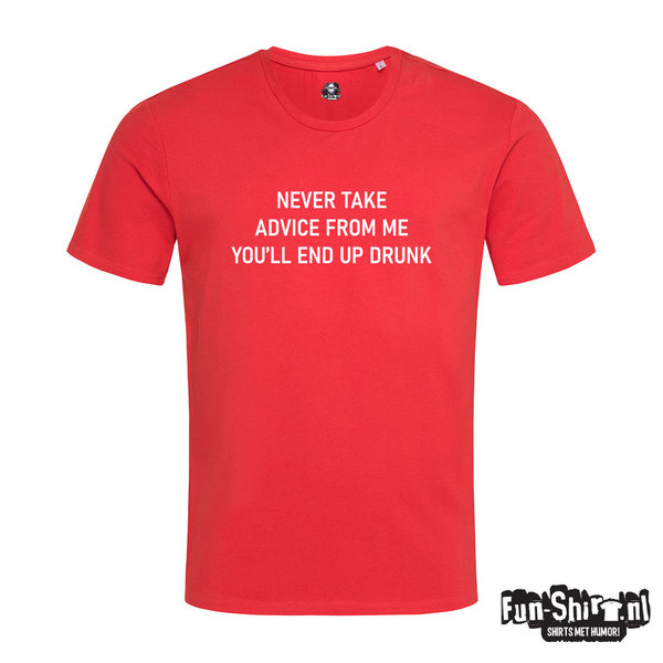 Never take advice from me T-shirt
