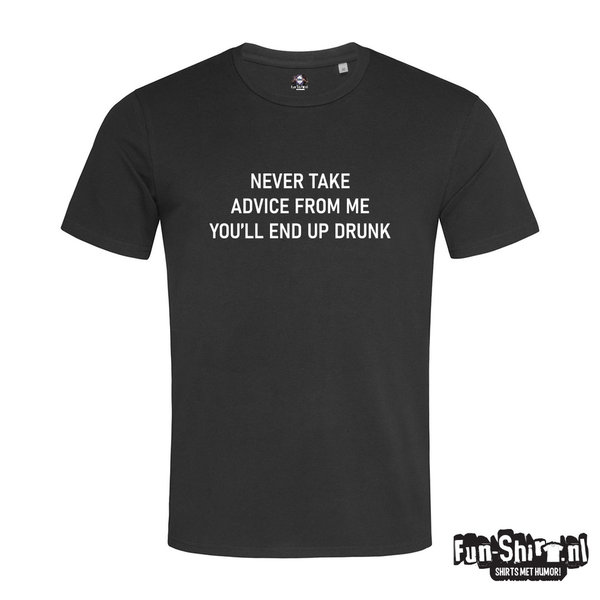 Never take advice from me T-shirt
