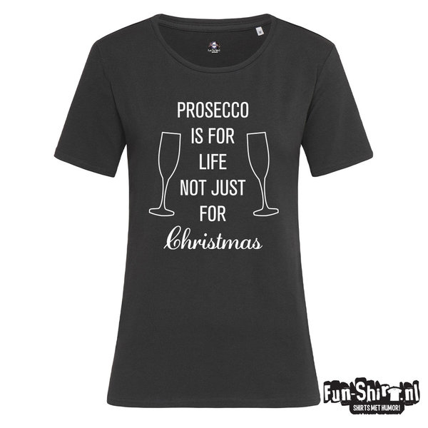 Prosecco is for life not just for christmas T-shirt