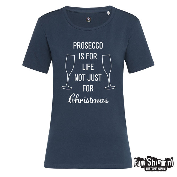 Prosecco is for life not just for christmas T-shirt