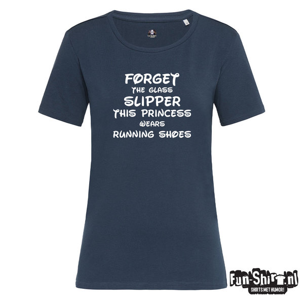 Forget The Glass Slipper T-shirt