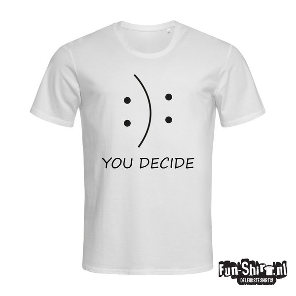 You Decide T-shirt