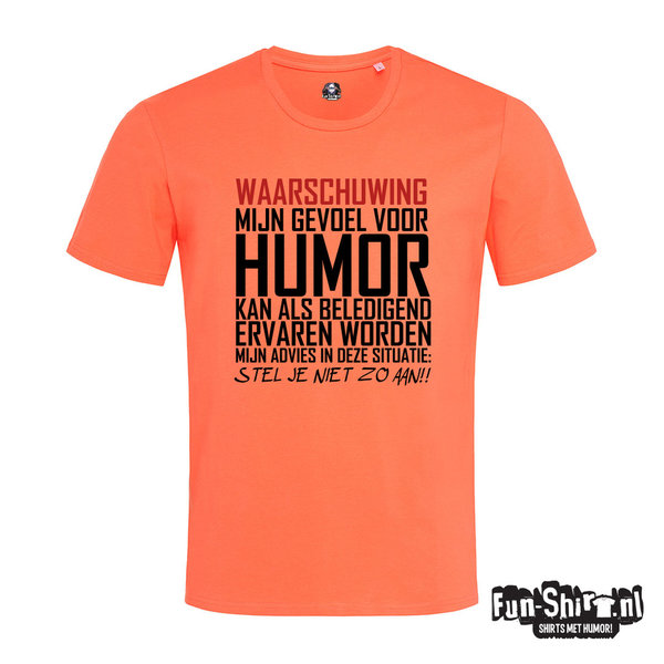 Waarschuwing mijn gevoel voor humor T-shirt