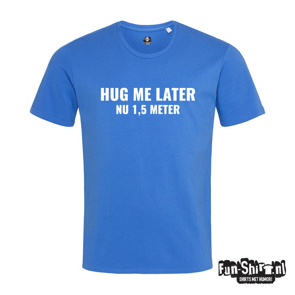 Hug Me Later T-shirt