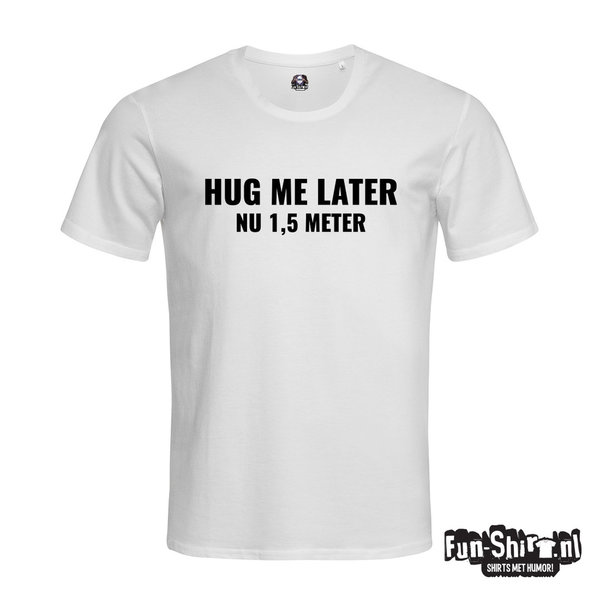 Hug Me Later T-shirt