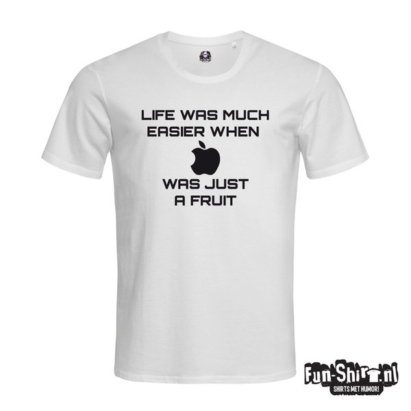 Life Was Much Easier When Apple Was Just A Fruit T-shirt