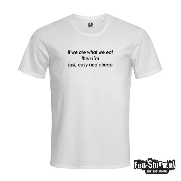 If We Are What We Eat T-shirt