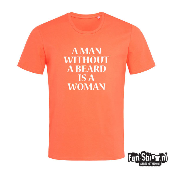 a man without a beard is a woman T-shirt