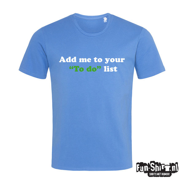 add me to your to do list T-shirt
