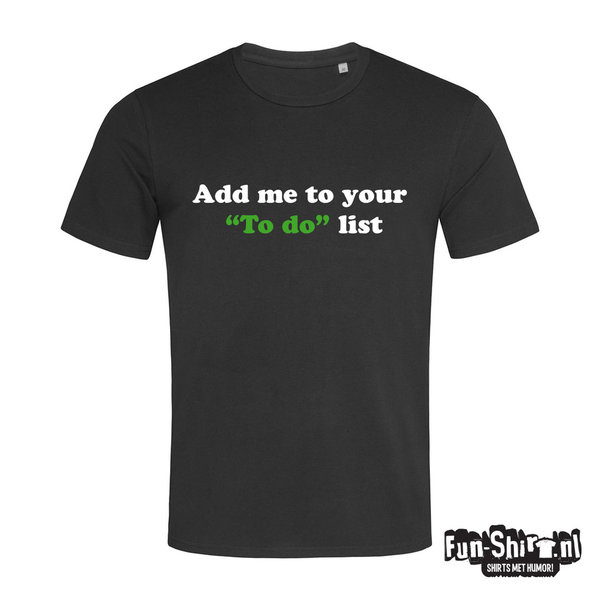 Add me to your To-do list T-shirt